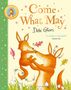 Text: "Come What May, Debi Gliori. 'A tender triumph!' Sunday Post." Illustration: Zwei Füchse, Blumen und Blätter., Buch