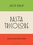 Text: "JACOB KENEDY", "PASTA TRICOLORE", "Recipes in Green, White and Red". Bunte Bänder in Grün, Weiß, Rot., Buch