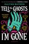 "New York Times bestselling author", "KALYNN BAYRON", "TELL the GHOSTS I'M GONE", "Some mysteries are meant to haunt you", "BLOOMSBURY". Eine türkisfarbene Hand, pinke und gelbe Symbole., Buch