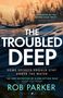 Rob Parker: The Troubled Deep, Buch