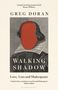 Text: "GREG DORAN WALKING SHADOW Love, Loss and Shakespeare BLOOMSBURY". Illustration von Shakespeare mit orangefarbenem Gesicht.