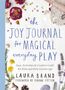 Laura Brand: The Joy Journal for Magical Everyday Play, Buch