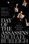 Michael Burleigh: Day of the Assassins, Buch