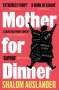 Shalom Auslander: Mother for Dinner, Buch
