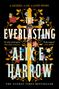 „A Legend. A Lie. A Love Story. The Everlasting“ steht über einem Schwert und Blumen, darunter „Alix E. Harrow“., Buch