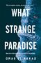 Omar El Akkad: What Strange Paradise, Buch