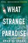Omar El Akkad: What Strange Paradise, Buch