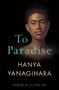 Hanya Yanagihara: To Paradise, Buch
