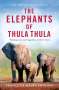 Francoise Malby-Anthony: The Elephants of Thula Thula, Buch