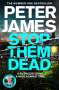 Peter James: Stop Them Dead, Buch