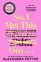 „So, I Met This Guy...“ mit vielen durchgestrichenen Eigenschaften. Gelber Hintergrund, schwarzer Text. Autorin: Alexandra Potter., Buch