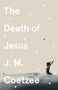 J. M. Coetzee: The Death of Jesus, Buch