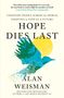Alan Weisman: Hope Dies Last, Buch