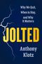 "Why We Quit, When to Stay, and Why It Matters. JOLTED von Anthony Klotz." Illustration mit Blitzmotiv.