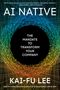 Text: "AI NATIVE, THE MANDATE TO TRANSFORM YOUR COMPANY, KAI-FU LEE". 

Farbenfrohe konzentrische Linien., Buch