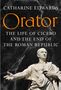 "Orator: The Life of Cicero and the End of the Roman Republic" von Catharine Edwards. Statue von Cicero, dramatischer Hintergrund., Buch