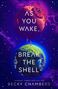 Text: "AS YOU WAKE, BREAK THE SHELL. SUNDAY TIMES BESTSELLER BECKY CHAMBERS." Darstellung zweier Planeten im Weltraum.