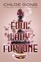 Chloe Gong: Foul Lady Fortune, Buch, Buch