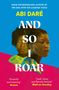 Abi Daré: And So I Roar, Buch