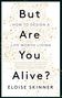 Eloise Skinner: But Are You Alive?, Buch