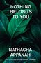 Nathacha Appanah: Nothing Belongs to You, Buch