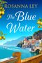 "FINAL COVER TO BE REVEALED" steht oben, darunter "The Blue Water" und "ROSANNA LEY." Ein Quercus-Logo ist in der Mitte.