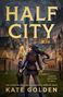 Kate Golden: Half City, Buch