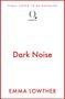 Text: "Final Cover to be Revealed", "Dark Noise", "Emma Lowther", "Quercus". Oben Logo von Quercus. Weiße Hintergrundfläche., Buch