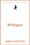 Text: "FINAL COVER TO BE REVEALED," "Wishspun," "INDIA HOLTON." Logo: Silhouette eines Fuchses mit Schriftzug "Arcadia."