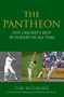 Buchcover: "THE PANTHEON: TEST CRICKET'S BEST 50 PLAYERS OF ALL TIME" von Tim Wigmore. Drei Cricket-Spielerbilder unten., Buch