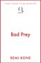 "FINAL COVER TO BE REVEALED. Bad Prey. REMI KONE." Ein schlichtes Cover mit Quercus-Logo oben., Buch