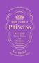 Katy Birchall: How to be a Princess, Buch