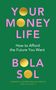 Bola Sol: Your Money Life, Buch