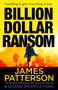 James Patterson: Billion-Dollar Ransom, Buch