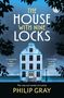„THE HOUSE WITH NINE LOCKS“ oben; Zitate links und rechts; unten „The way out comes at a price“ und „PHILIP GRAY“. Bild eines Hauses bei Nacht., Buch