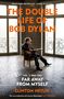 Clinton Heylin: The Double Life of Bob Dylan Volume 2: 1966-2021, Buch