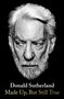 Donald Sutherland: Made Up, But Still True, Buch