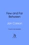 Jan Carson: Few and Far Between, Buch