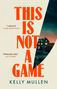 Kelly Mullen: This Is Not a Game, Buch