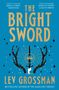 Lev Grossman: The Bright Sword, Buch