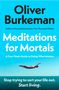 Oliver Burkeman: Meditations for Mortals, Buch