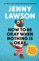 Jenny Lawson: How to Be Okay When Nothing is Okay, Buch