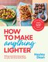 „How to Make Anything Lighter“; Rezepte unter 500 Kalorien; drei leckere Gerichte ansprechend angerichtet., Buch