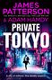 "James Patterson, Adam Hamdy, PRIVATE TOKYO. A city of millions. One deadly suspect." Man läuft durch Neon-beleuchtete Straße.