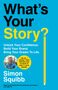„What’s Your Story?“, „Simon Squibb“. Blauer Hintergrund, gelber Bleistift, Bild von Simon, Zitat von Jay Shetty.