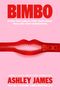 Ashley James: Bimbo, Buch