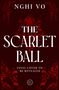 Text "NGHI VO", "THE SCARLET BALL", "FINAL COVER TO BE REVEALED". Dunkler Hintergrund mit roten floralen Verzierungen.