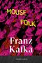 "Mouse Folk" in gelb, "Franz Kafka" in weiß. Illustration von Mäusen in Anzügen und Kleidern in Rosa auf schwarzem Hintergrund., Buch