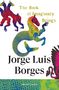 "The Book of Imaginary Beings" von Jorge Luis Borges. Bunte, fantasievolle Kreaturen im Hintergrund., Buch