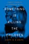 "James Tynion IV and Kiersten White. Something is Killing the Children. Hope is a Knife." Silhouette und Wald.